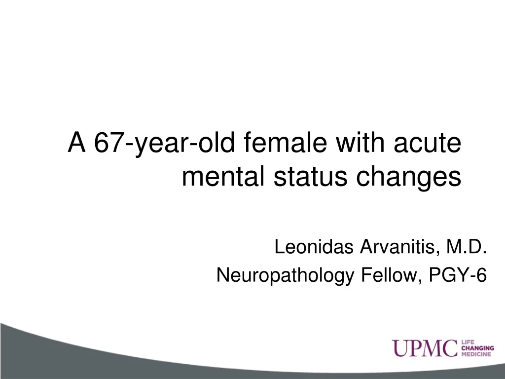 a 67 year old female with acute mental status changes