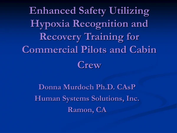 Donna Murdoch Ph.D. CAsP Human Systems Solutions, Inc. Ramon, CA