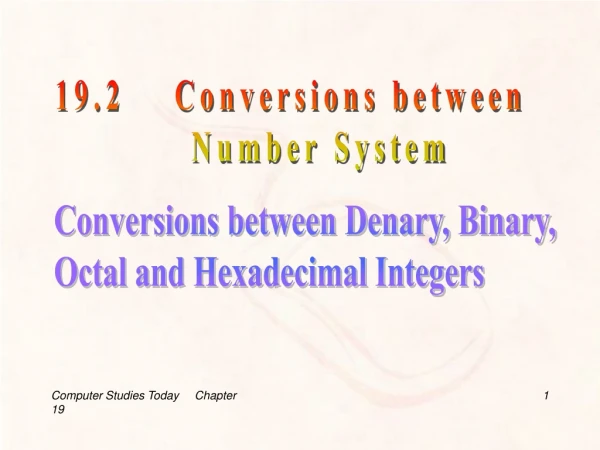 19.2    Conversions between            Number System