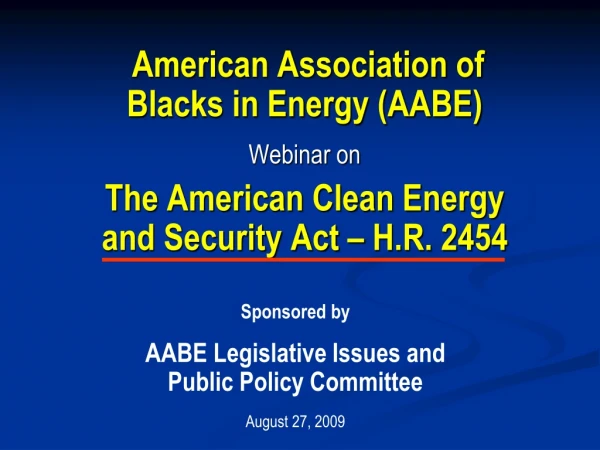 Sponsored by AABE Legislative Issues and  Public Policy Committee  August 27, 2009