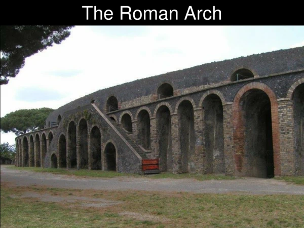 The Roman Arch