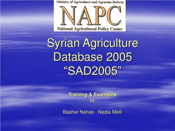 Syrian Agriculture Database 2005 “SAD2005” Training &amp; Examples by Bashar Nahas - Nadia Melli