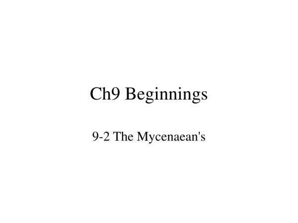 Ch9 Beginnings