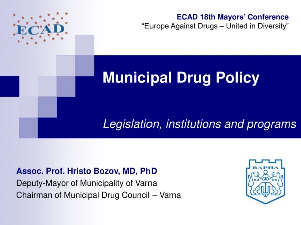 Municipal Drug Policy  Legislation, institutions and programs