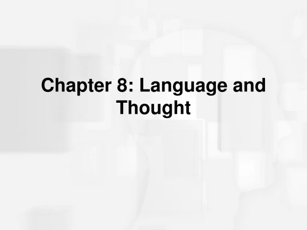 Chapter 8: Language and Thought