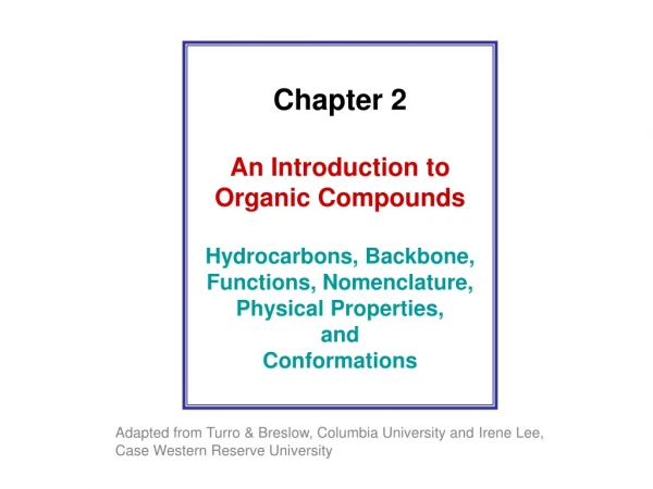 Chapter 2 An Introduction to Organic Compounds Hydrocarbons, Backbone, Functions, Nomenclature,