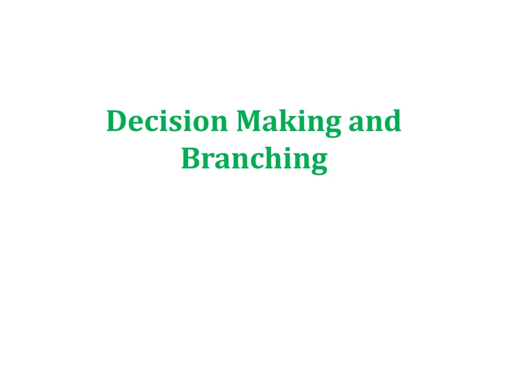 decision making and branching