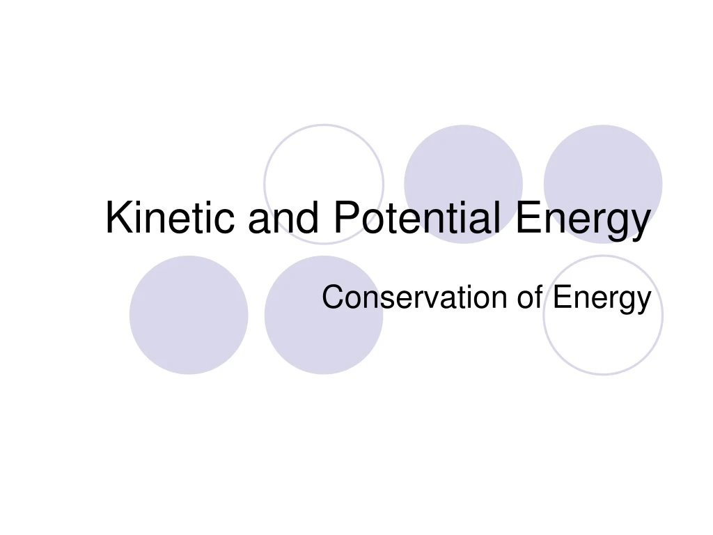 kinetic and potential energy