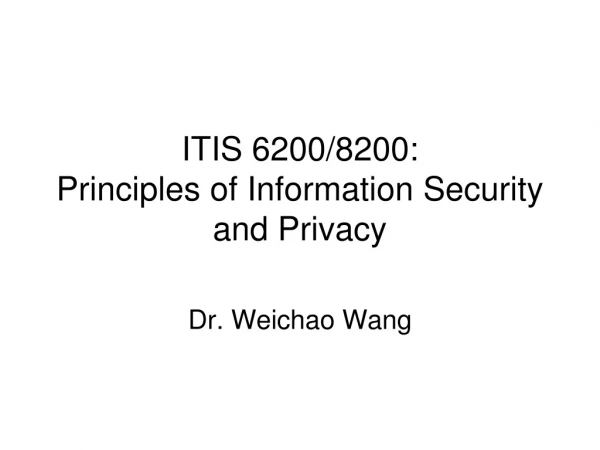 ITIS 6200/8200: Principles of Information Security and Privacy