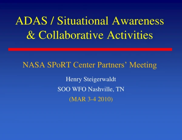 ADAS / Situational Awareness  &amp; Collaborative Activities