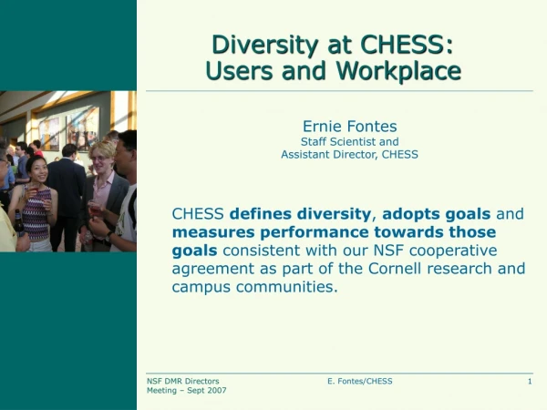 Diversity at CHESS: Users and Workplace
