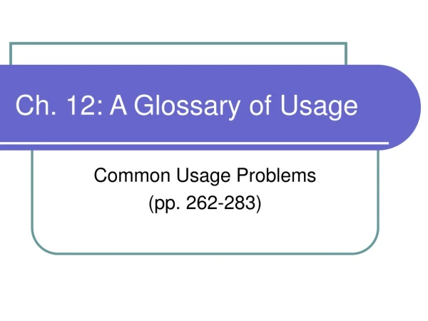 Ch. 12: A Glossary of Usage