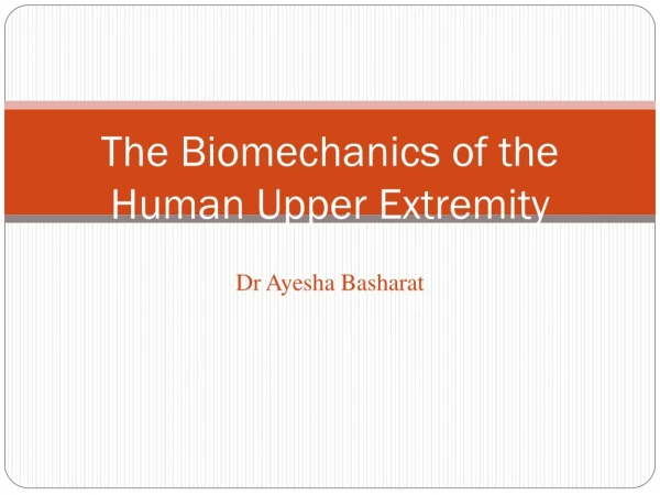 The Biomechanics of the Human Upper Extremity