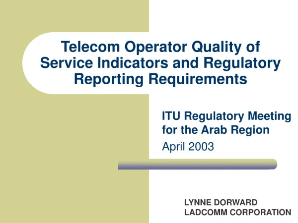 Telecom Operator Quality of Service Indicators and Regulatory Reporting Requirements