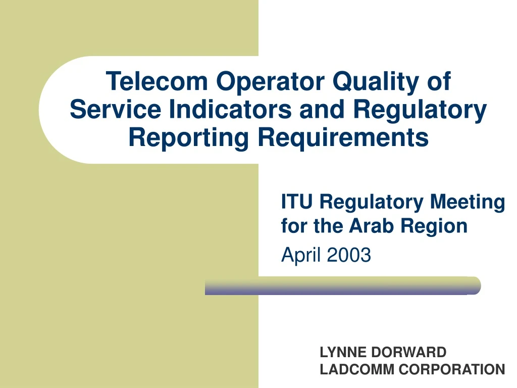 telecom operator quality of service indicators and regulatory reporting requirements