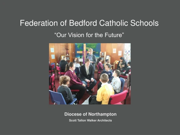 Federation of Bedford Catholic Schools “Our Vision for the Future”