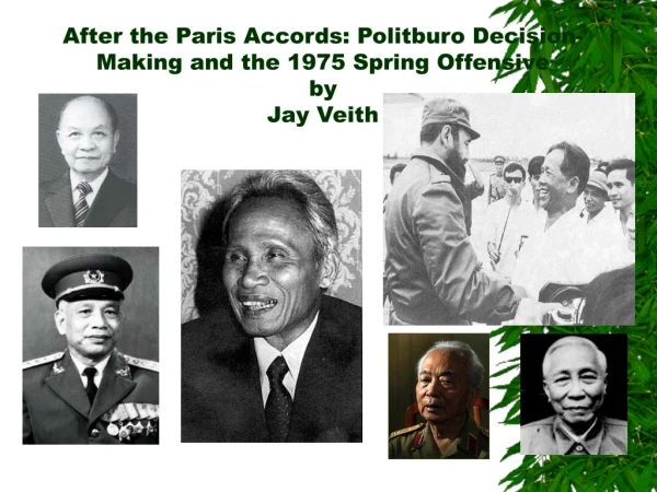 After the Paris Accords: Politburo Decision-Making and the 1975 Spring Offensive by  Jay Veith