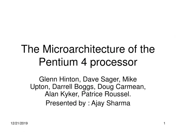 The Microarchitecture of the Pentium 4 processor