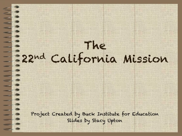 The  22 nd  California Mission