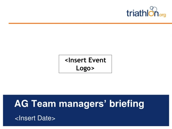 AG  Team managers’  briefing