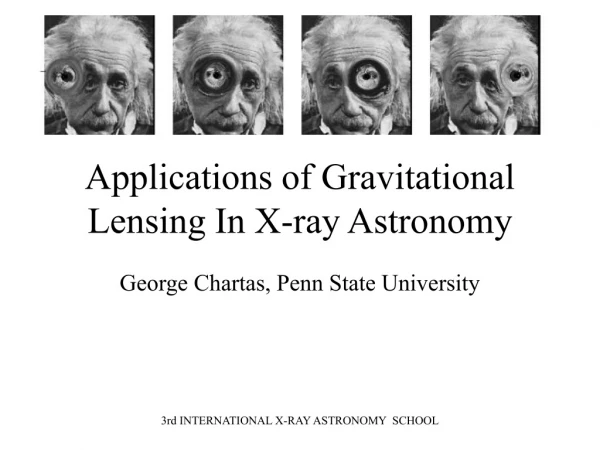 Applications of Gravitational Lensing In X-ray Astronomy