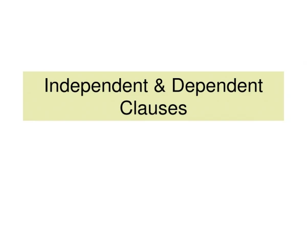 Independent &amp; Dependent Clauses