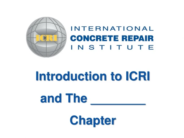 Introduction to ICRI and The ________ Chapter