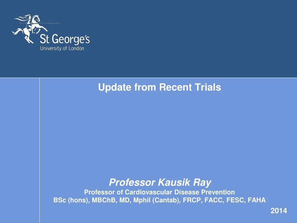 update from recent trials professor kausik