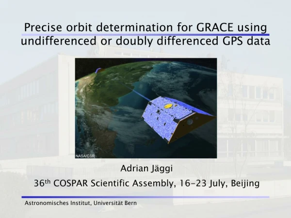 Precise orbit determination for GRACE using undifferenced or doubly differenced GPS data