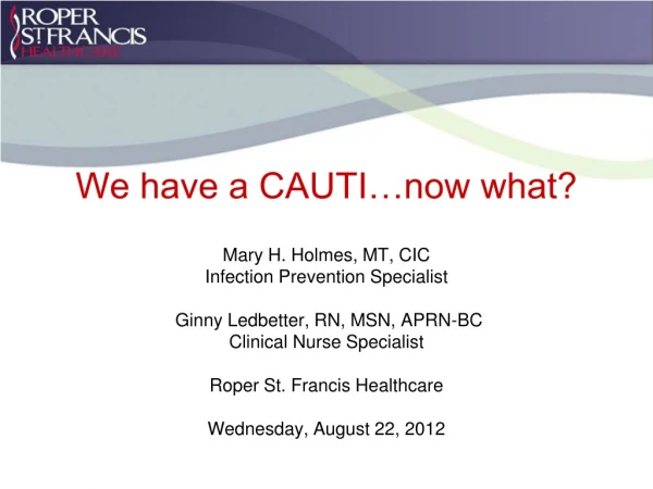 We have a CAUTI…now what?