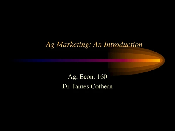 Ag Marketing: An Introduction