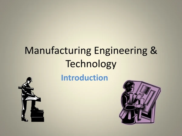 Manufacturing Engineering &amp; Technology