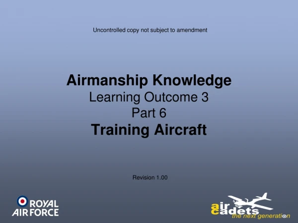 Airmanship Knowledge Learning Outcome 3 Part 6 Training Aircraft