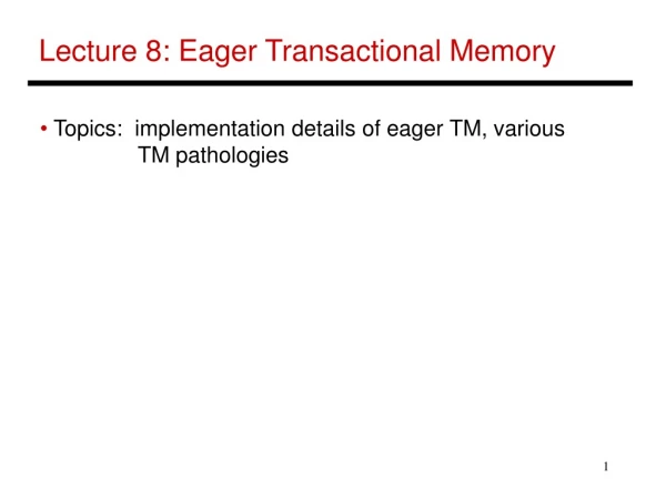 Lecture 8: Eager Transactional Memory