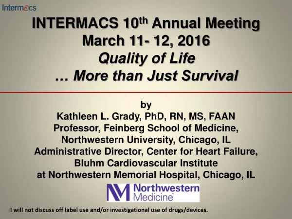 INTERMACS 10 th  Annual Meeting March 11- 12, 2016 Quality of Life  … More than Just Survival