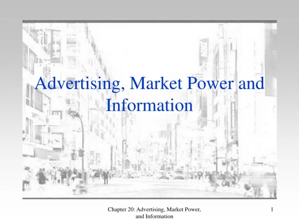 Advertising, Market Power and Information