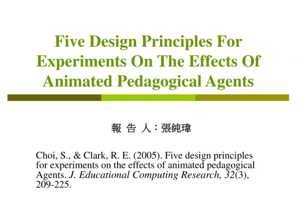 Five Design Principles For Experiments On The Effects Of Animated Pedagogical Agents
