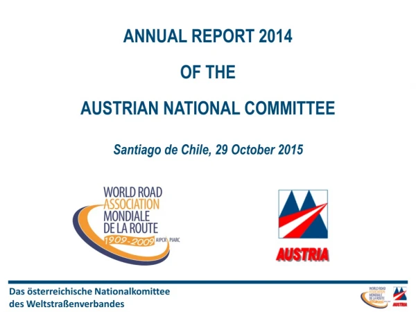 ANNUAL REPORT 2014 OF THE AUSTRIAN NATIONAL COMMITTEE Santiago de Chile, 29 October 2015