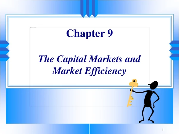 Chapter 9 The Capital Markets and  Market Efficiency