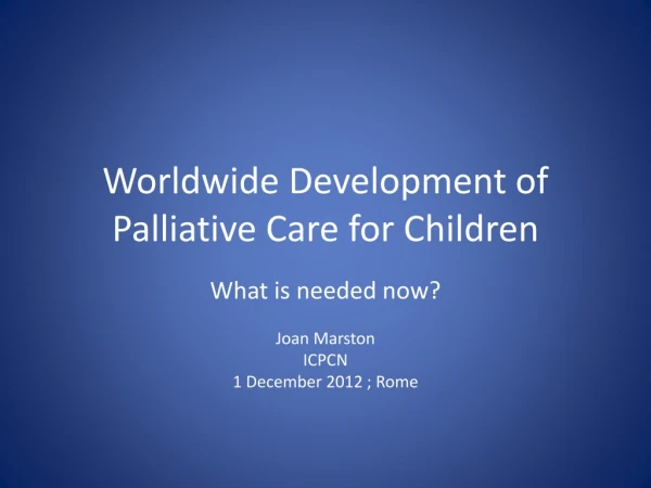 Worldwide Development of Palliative Care for Children