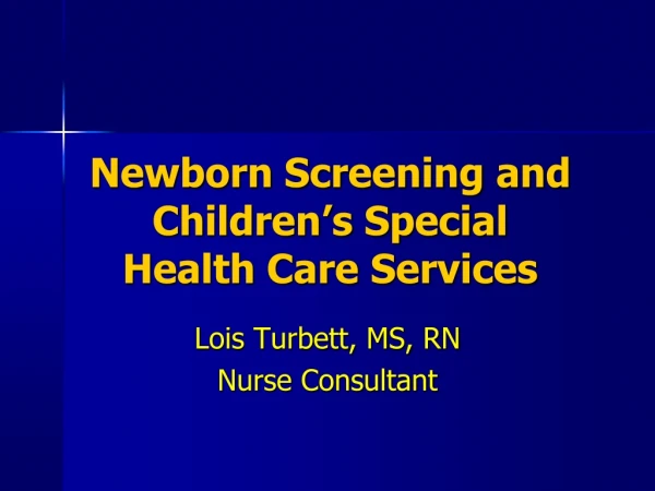 Newborn Screening and Children’s Special Health Care Services