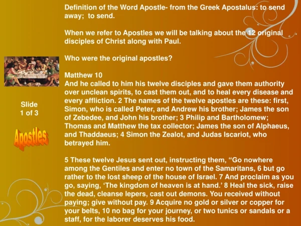 Definition of the Word Apostle- from the Greek Apostalus: to send away;  to send.