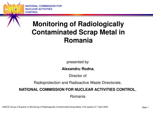 Monitoring of Radiologically Contaminated Scrap Metal in Romania