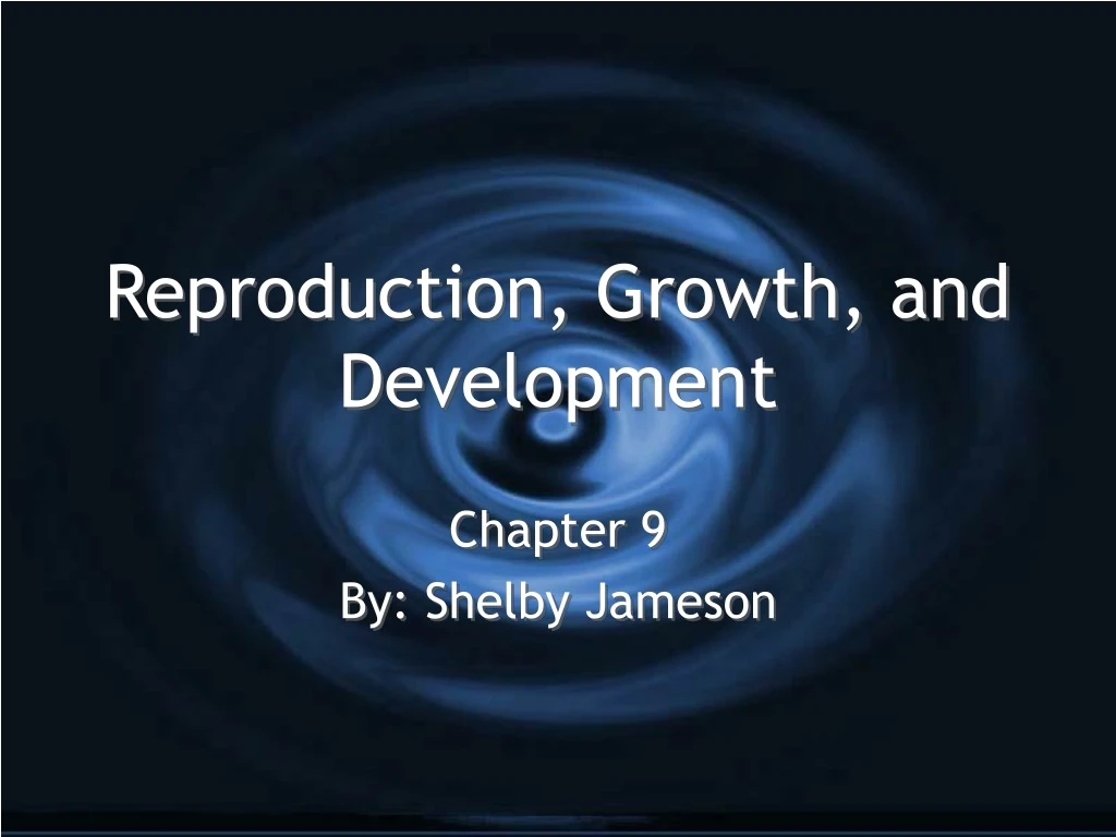 reproduction growth and development