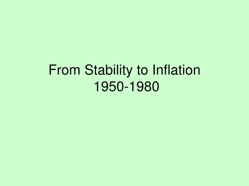 from stability to inflation 1950 1980