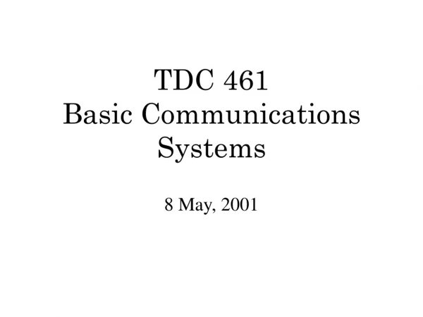 TDC 461 Basic Communications Systems