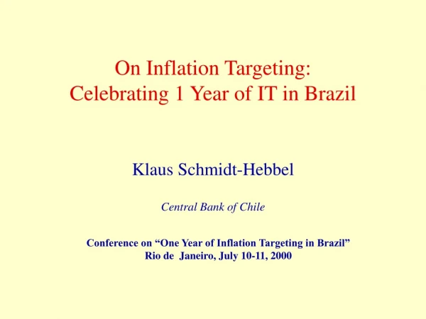 On Inflation Targeting: Celebrating 1 Year of IT in Brazil
