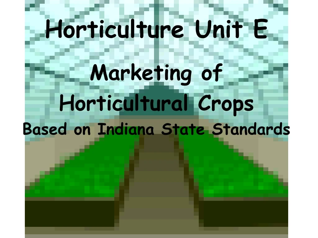 horticulture unit e