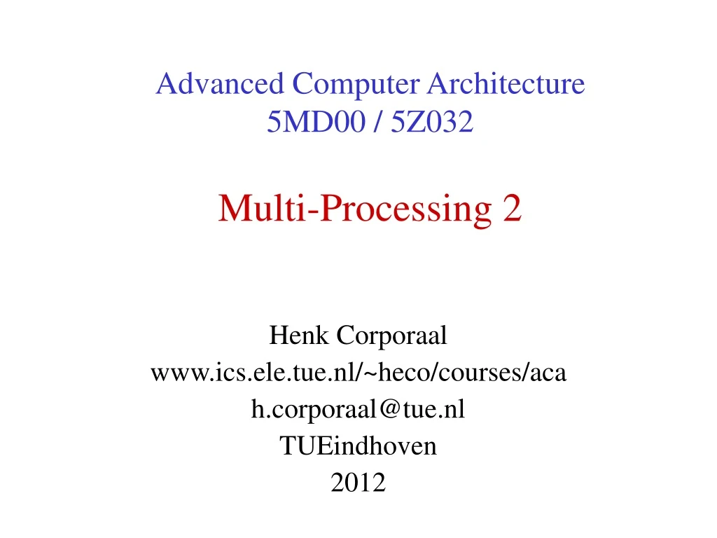 advanced computer architecture 5md00 5z032 multi processing 2