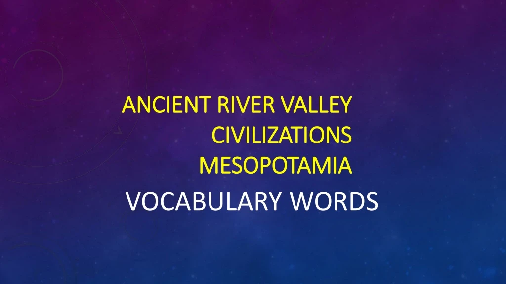 ancient river valley civilizations mesopotamia